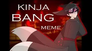 Kinjabang || meme
