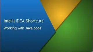 Intellij IDEA Shortcuts  - Part 3 - Working with Java