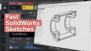 How to Start Sketching in SolidWorks Fast!