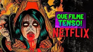 FILME DE TERROR TENSO DEMAIS NA NETFLIX