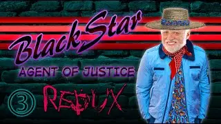 davidspackage plays Blackstar: Agent of Justice Redux (3)