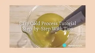 Learn To Make Soap by Cold Process ~ Easy Tips ~ Easy Steps