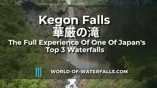 World of Waterfalls: The Full Kegon Falls Experience - Doing It 2 Very Different Ways