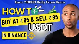 How To Buy USDT ₹80 & Sell ₹98 In Binance India in Hindi | Earn ₹5000 Daily