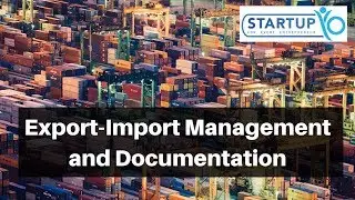 Export-Import Management and Documentation | www.StartupYo.com