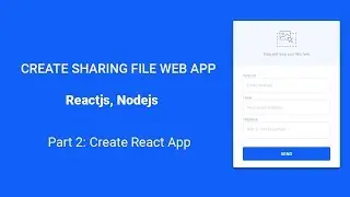 Ep2 - React App: Create File sharing web app with Express & ReactJs from Scratch