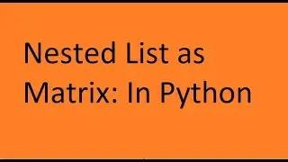 Nested List as Matrix in Python