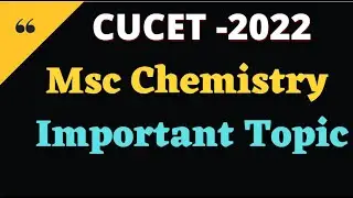 CUCET Msc Chemistry Important Topic || CUCET Msc Entrance 2022 || CUCET Important Topic