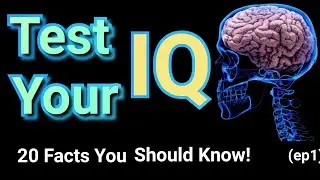 How Smart Are You? 20 Facts You Should Probably Know!