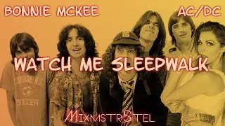 Bonnie Mckee vs. AC/DC - Watch Me Sleepwalk [2013] (Mashup Music Video)