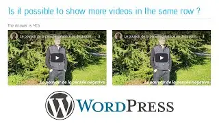 Is it possible to show more videos in the same row in a WordPress Page ?