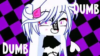 Everyone is dumb¬ | Gacha life | meme