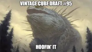 Hoofin' It \ Vintage Cube Draft #95