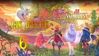 LeonX Livestream - New Seiken Densetsu game - Visions of Mana Part 6!
