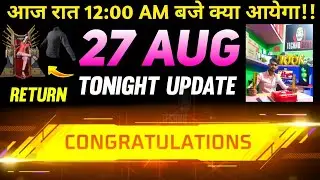 27 AUGUST 🔥FREE FIRE TONIGHT UPDATE+27 AUGUST FREE REWARDS|FF NEW EVENT| TONIGHT UPDATE|27 AUG EVENT
