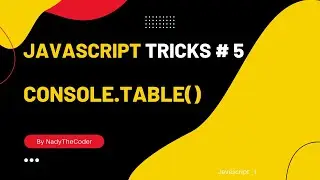Console Table (console.table) - JavaScript Trick # 5