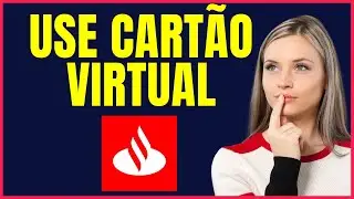 COMO USAR O CARTÃO VIRTUAL DO SANTANDER 04
