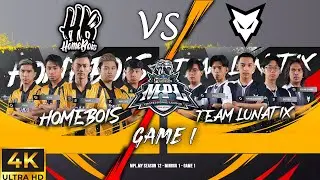 4K- 🔥HOMEBOIS vs  LUNATIX (GAME 1) MPL MY-S12 MINGGU 1