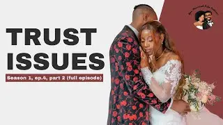 Our Married Life Podcast - S1, Ep4: Trust Issues. Part 2