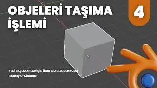 Objeleri Taşıma İşlemi -  Yeni başlayanlar için ücretsiz blender kursu