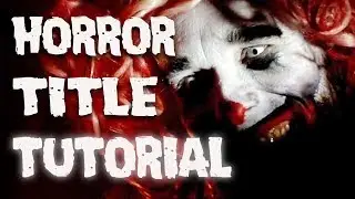 Adobe Premiere Pro CC 2023 Tutorial - Horror Movie Title Sequence