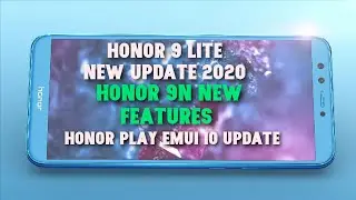 Honor Play & Honor 9 Lite Emui 10 Update | Honor 9 Lite New Update  | Honor 9N New Update | 2020