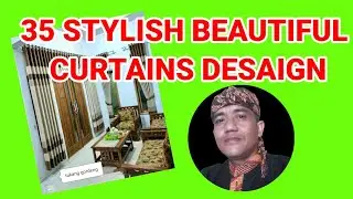 35 STYLISH BEAUTIFUL CURTAINS  DESAIGN 2022