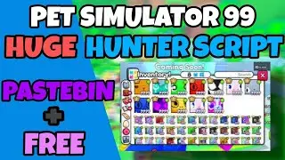 [NEW UPDATE] PET SIMULATOR 99 🐾  | HUGE HUNTER SCRIPT • ( PASTEBIN + FREE ) 🐱