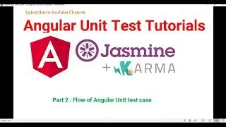 Part 2 : How Angular Unit test case Flow | Angular unit test case Tutorials with Jasmine & Karma