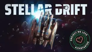 A Kickstarter Project We Love: Stellar Drift