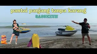 Pantai Panjang Tanpa Karang | Anyer | Hayu Ulin Gasskeun