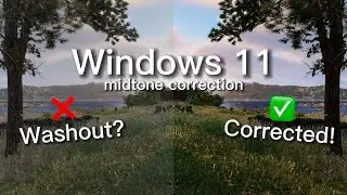 How To Fix Windows 11 Washout Issues?