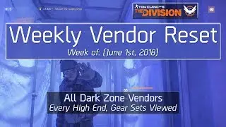 The Division Weekly Reset (June 1st, 2018) - All Dark Zone Vendors