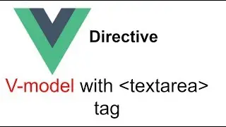 Use v-model directive with Textarea tag | VueJs Example Part 2