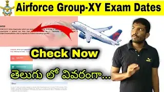 Airforce Group-XY Exam Dates Fix Check Now || Airforce Group-XY Exam Dates In Telugu || Airforce UFJ