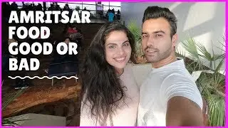 Is Amritsar street food GOOD or BAD ? Explored Amritsar where We met for the First Time