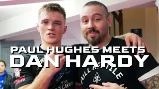 Paul Hughes Meets UFC Legend Dan Hardy