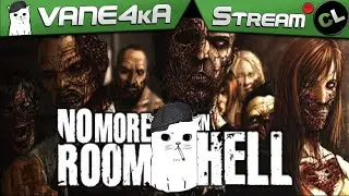 Быдло-стример крошит зомби и пьёт пиво в No More Room in Hell | VANE4kA & Others