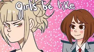Girls Be Like [BNHA animation]