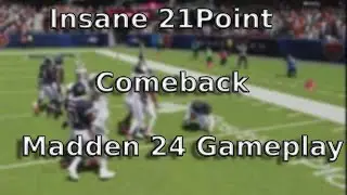 Insane 21 Point Comeback (Madden 24 Ultimate Team)