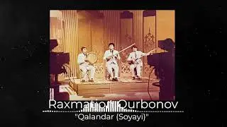 Raxmatjon Qurbonov - Qalandar (Soyayi, Kim desun)