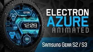 ELECTRON AZURE - animated Samsung Galaxy watch, Sport, Gear S3, S2