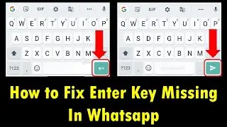 How to Fix Enter Key Missing In Whatsapp