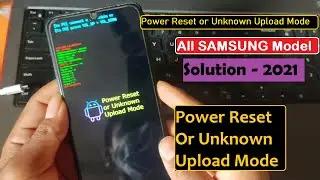Power Reset or Unknown Upload Mode all Samsung Model 2021 | How to solve Power Reset or Unknown ....