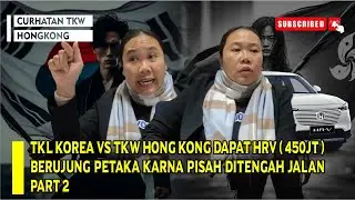TKL K0REA VS TKW H0NG KONG DAPAT HRV ( 450JT ) B3RUJUNG P3T4KA K4RNA PIS4H DIT3NGAH JALAN PART 2