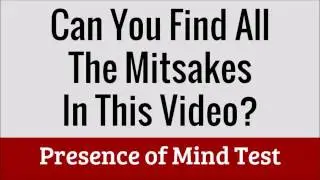You can't find the mistakes in this video.