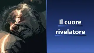 Il cuore rivelatore - di Edgar Allan Poe - Racconti Celebri