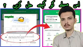 Easy Paisa App Sorry,! You have entered an invalid pin please try again problem solved how to fix.