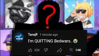 Roblox Bedwars Youtubers Who QUIT..