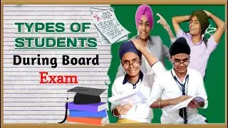 TYPES OF STUDENTS DURING BOARD EXAM || FUNPREET...